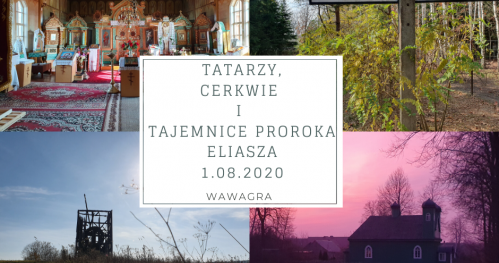 WawaGra: Tatarzy, cerkwie i tajemnice proroka Eliasza