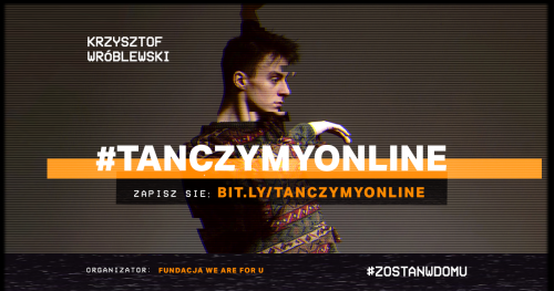 Zatańczę online z Krzysztofem Wróblewskim! 15.05.20