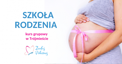 Szkoła rodzenia - kurs grupowy stacjonarny w Trójmieście - pandemia