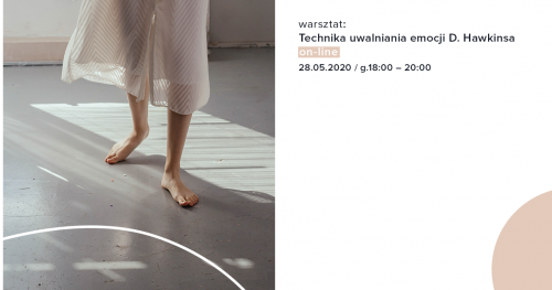 Warsztaty Rozwojowe OdNowa ONLINE - "Technika uwalniania emocji D. Hawkinsa"