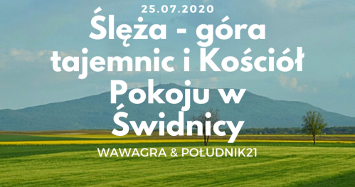 WawaGra: Ślęża góra tajemnic i kościół pokoju w Świdnicy