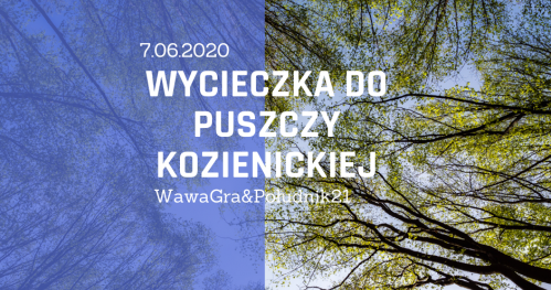 WawaGra: Do Puszczy Kozienickiej