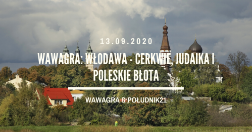 WawaGra: Włodawa - cerkwie, judaika i poleskie błota