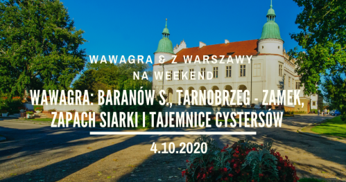 WawaGra: Baranów S., Tarnobrzeg - zamek, zapach siarki i tajemnice cystersów