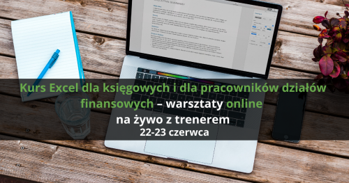 Kurs Excel dla księgowych i dla pracowników działów finansowych - warsztaty online na żywo z trenerem