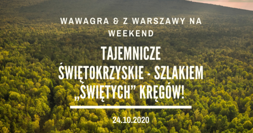 WawaGra: Tajemnicze Świętokrzyskie - szlakiem "świętych" kręgów!