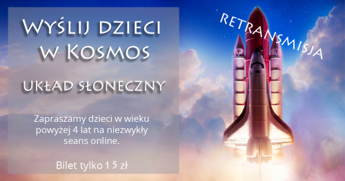 Wyślij dzieci w Kosmos UKŁAD SŁONECZNY - kosmiczne spotkanie online z Astrohunters dla dzieci