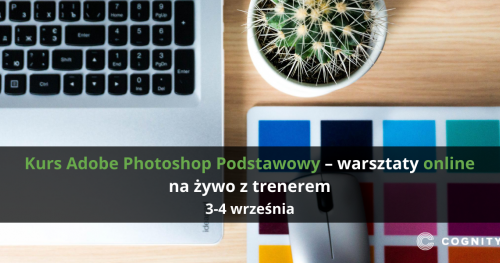 Kurs Adobe Photoshop Podstawowy - warsztaty online na żywo z trenerem