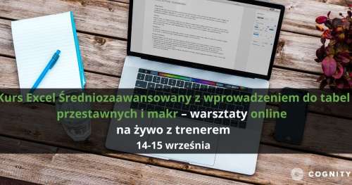 Kurs Excel Średniozaawansowany z wprowadzeniem do tabel przestawnych i makr - warsztaty online na żywo z trenerem