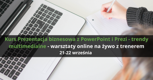 Kurs Prezentacja biznesowa z PowerPoint i Prezi - trendy multimedialne - warsztaty online na żywo