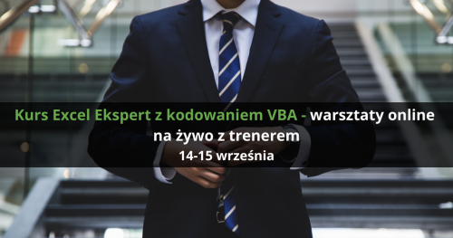 Kurs Excel Ekspert z kodowaniem VBA - warsztaty online na żywo z trenerem