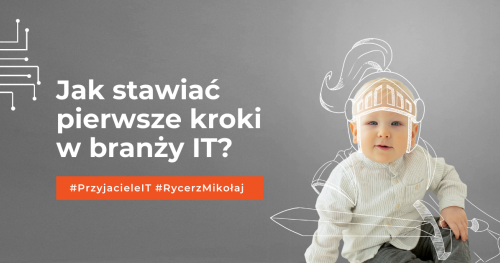 Jak stawiać pierwsze kroki w branży IT? miniKonfernecja Online