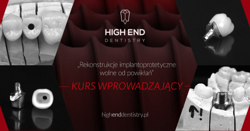 Rekonstrukcje implantoprotetyczne wolne od powikłań - KURS WPROWADZAJĄCY - WARSZAWA