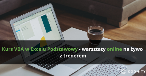 Kurs VBA (Visual Basic for Applications) w Excelu Podstawowy - warsztaty online na żywo z trenerem