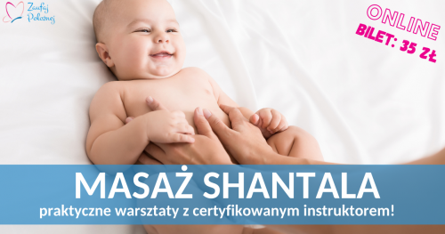 MASAŻ SHANTALA 👶 - praktyczne zajęcia z Certyfikowanym Instruktorem - ONLINE