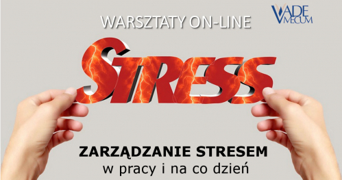ZARZĄDZANIE STRESEM w pracy i na co dzień - SZKOLENIE ON-LINE