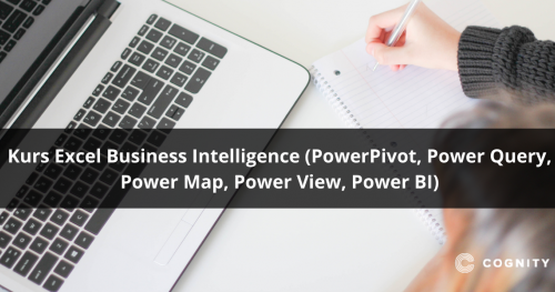 Kurs Excel Business Intelligence (PowerPivot, Power Query, Power Map, Power View, Power BI)