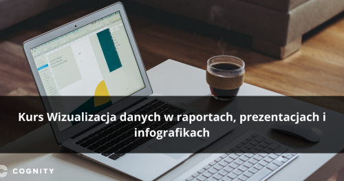 Kurs Wizualizacja danych w raportach, prezentacjach i infografikach