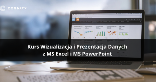 Kurs Wizualizacja i Prezentacja Danych z MS Excel i MS PowerPoint