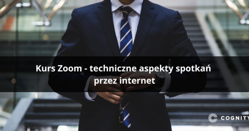 Kurs Zoom - techniczne aspekty spotkań przez internet