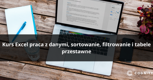 Kurs Excel praca z danymi, sortowanie, filtrowanie i tabele przestawne