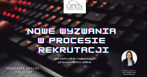 "Nowe wyzwania w procesie rekrutacji - jak zatrudniać najlepszych pracowników online"