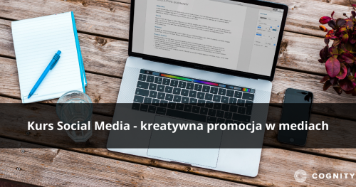Kurs Social Media - kreatywna promocja w mediach
