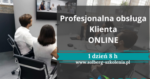Szkolenie Online / Zdalne. Profesjonalna Obsługa Klienta