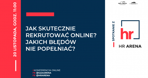 V Spotkanie z HR Arena / JAK SKUTECZNIE REKRUTOWAĆ ONLINE? JAKICH BŁĘDÓW NIE POPEŁNIAĆ? / 20.11. godz. 11:00