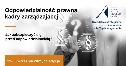 Odpowiedzialność prawna kadry zarządzającej. Jak zabezpieczyć się przed odpowiedzialnością?