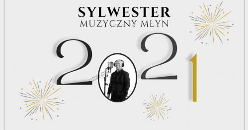Sylwester 2021/2022 w Zamkowym Młynie Krapkowice