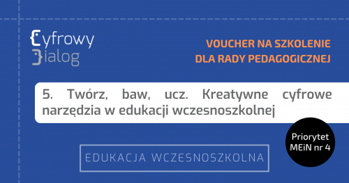 Voucher na szkolenie: Twórz, baw, ucz. Kreatywne cyfrowe narzędzia w edukacji wczesnoszkolnej