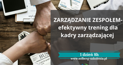 ZARZĄDZANIE ZESPOŁEM- efektywny trening dla kadry zarządzającej