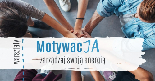 Warsztaty: Motywacja - zarządzaj swoją energią