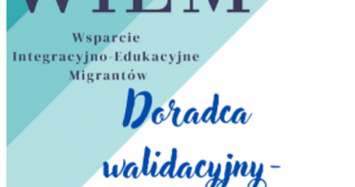 Spotkanie z Doradcą Walidacyjnym: Kwestie prawne związane z podejmowaniem pracy w Polsce (WIEM) 16.02