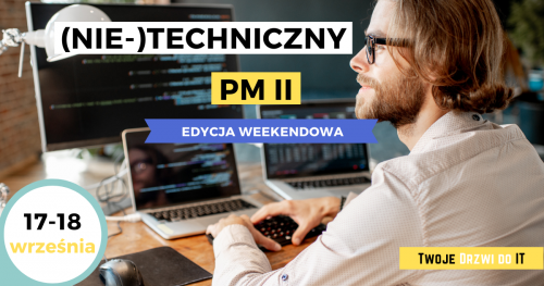 Twoje Drzwi do IT | (Nie-)Techniczny PM II - szkolenie weekendowe (17-18/09/2022)
