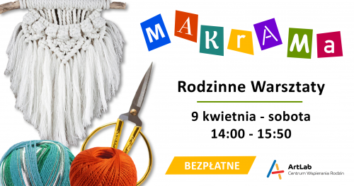 Moja Makrama - rodzinne warsztaty - bezpłatne