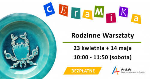 Podstawy ceramiki - bezpłatne warsztaty / 23 kwietnia + 14 maja / godzina 10:00-11:50