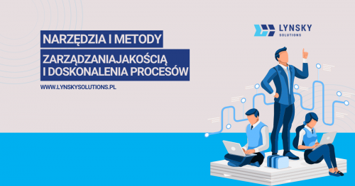 Narzędzia i metody zarządzania jakością i doskonalenia procesów