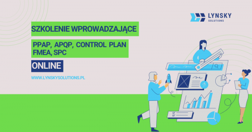 SZKOLENIE WPROWADZAJĄCE- PPAP, APQP, CONTROL PLAN, FMEA, SPC ONLINE