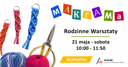 Moja Makrama - rodzinne warsztaty - bezpłatne