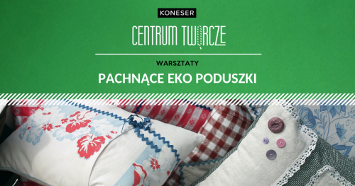 Warsztat "Pachnące EKO poduszki"
