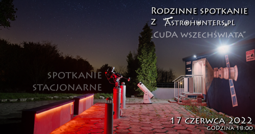 Rodzinne spotkanie z Astrohunters - Cuda Wszechświata - spotkanie w Astrolabie