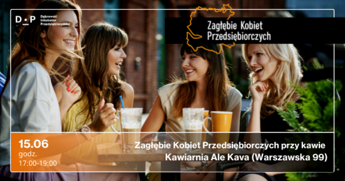15.06 Zagłębie Kobiet Przedsiębiorczych przy kawie - Kawiarnia Ale Kava