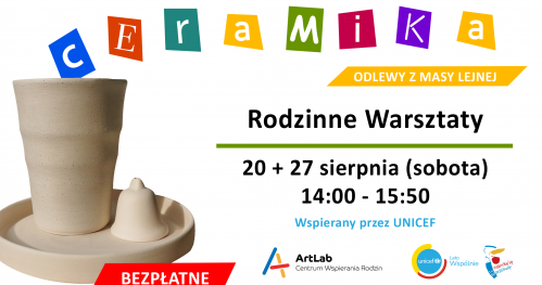 Warsztaty ceramiczne - odlewanie z masy lejnej / MISKI / bezpłatne / 20 sierpnia + 27 sierpnia / godzina 14:00-15:50