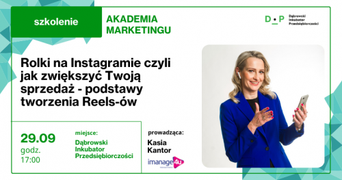 29.09 Szkolenie z Kasią Kantor: Rolki na Instagramie czyli jak zwiększyć Twoją sprzedaż - podstawy tworzenia Reels-ów