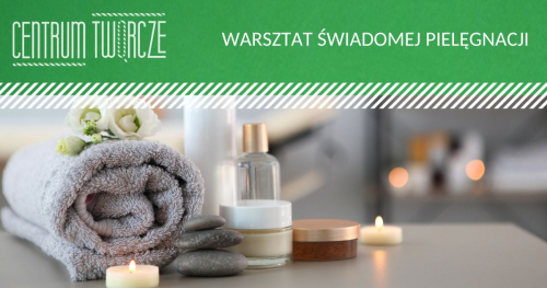 Warsztat świadomej pielęgnacji skóry