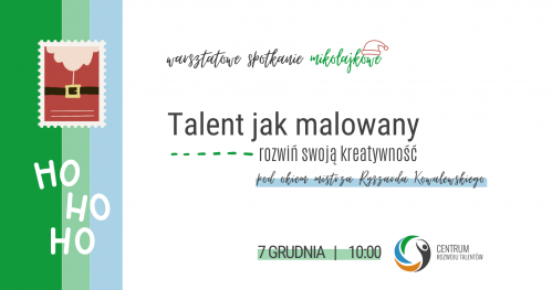 Warsztatowe spotkanie mikołajkowe: Talent jak malowany - rozwiń swoją kreatywność.