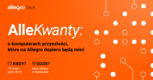 AlleKwanty: o komputerach przyszłości, które na Allegro dopiero będą mieć