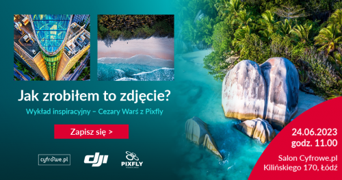 #LepszaFotografia czyli jak zrobiłem to zdjęcie? Wykład inspiracyjny z PixFly